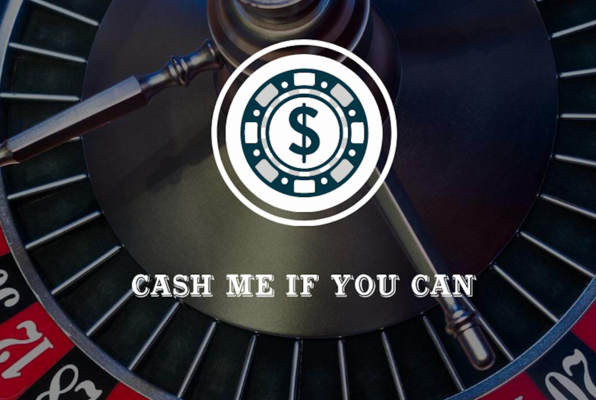 Cash Me if You Can