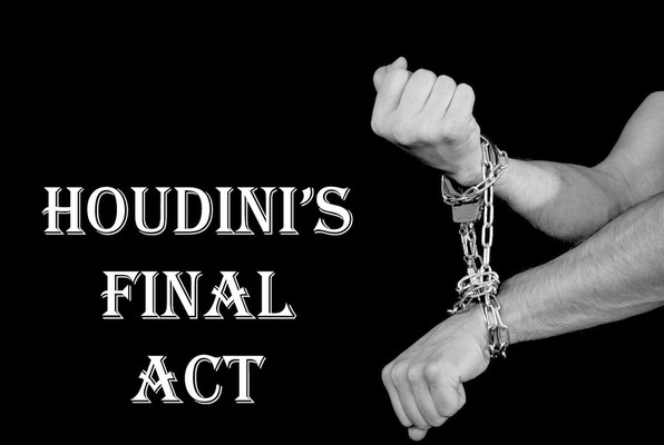 Houdini's Final Act