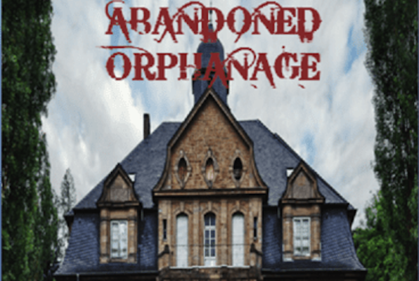 The Abandoned Orphanage