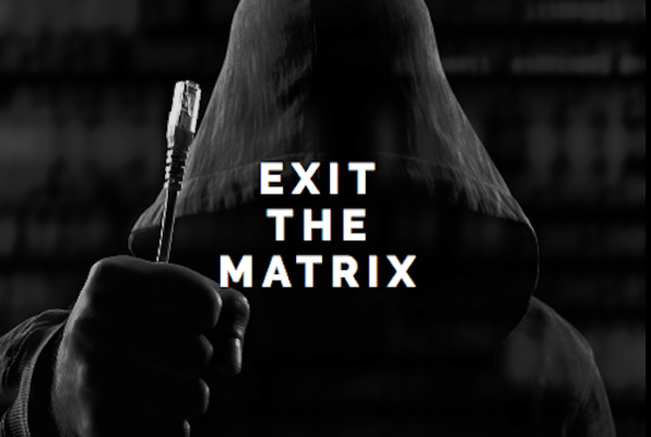 Exit the Matrix