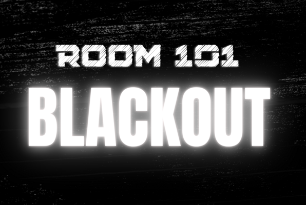 Room 101: Blackout