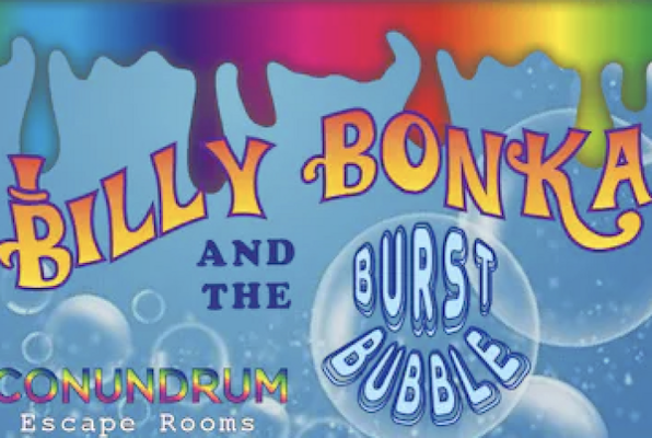 Billy Bonka and the Burst Bubble (Conundrum Escape Rooms) Escape Room