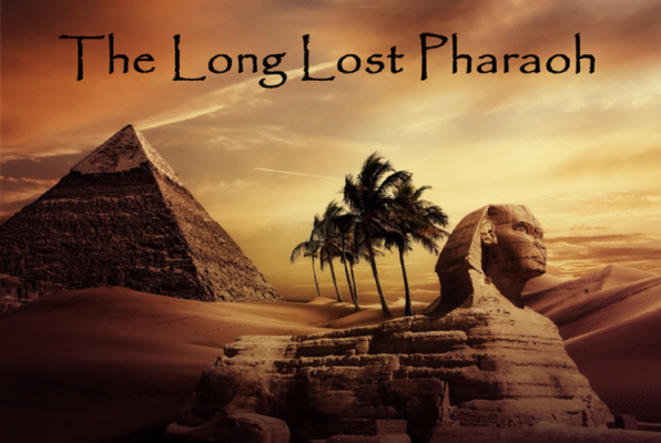 The Long Lost Pharaoh