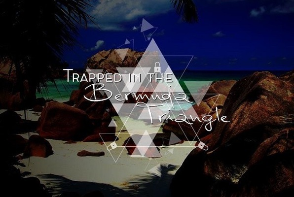 Trapped in the Bermuda Triangle